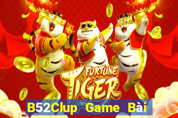 B52Clup Game Bài Miễn Phí