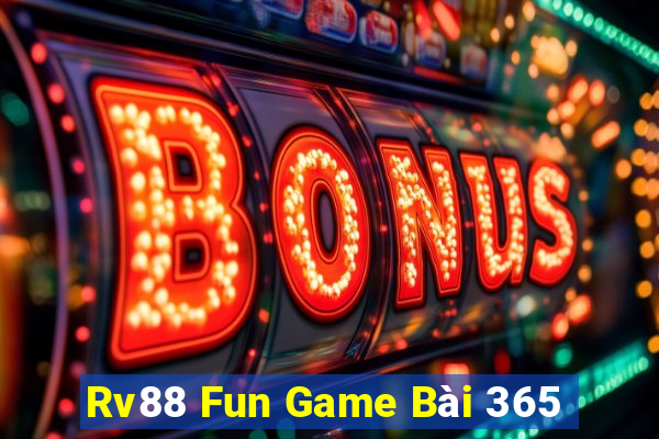 Rv88 Fun Game Bài 365