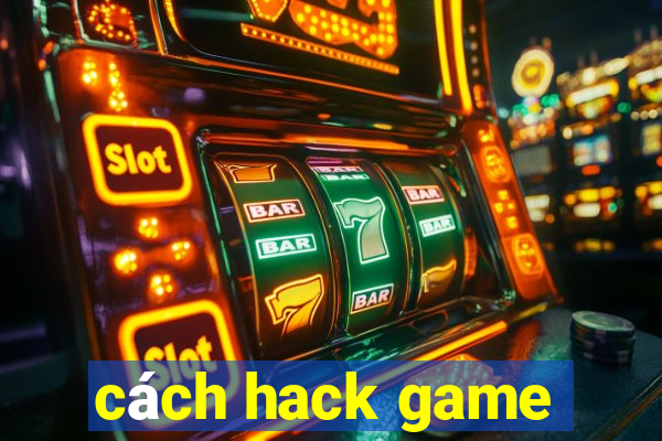 cách hack game