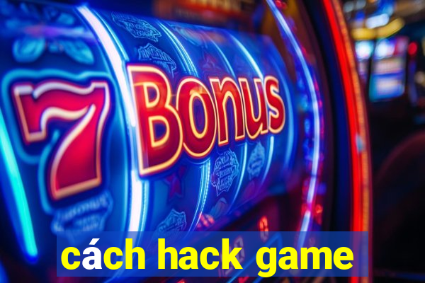 cách hack game