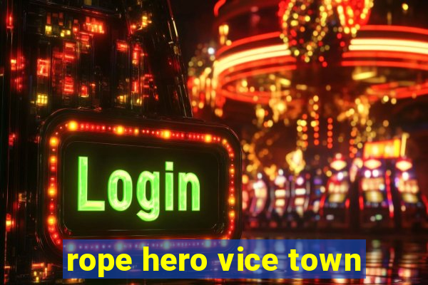 rope hero vice town