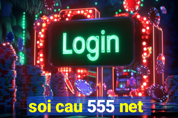 soi cau 555 net