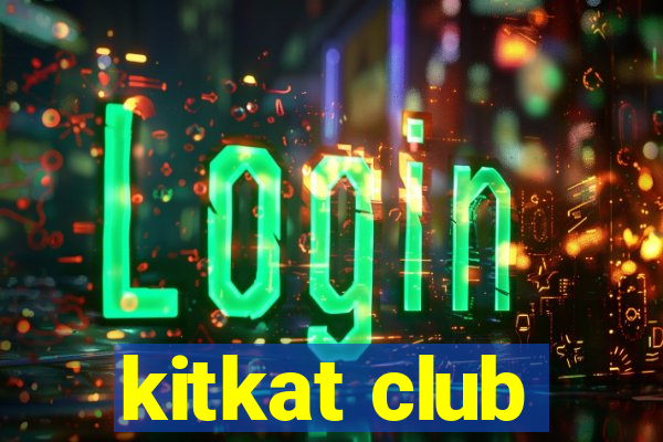 kitkat club