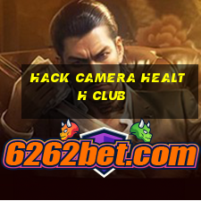 hack camera health club