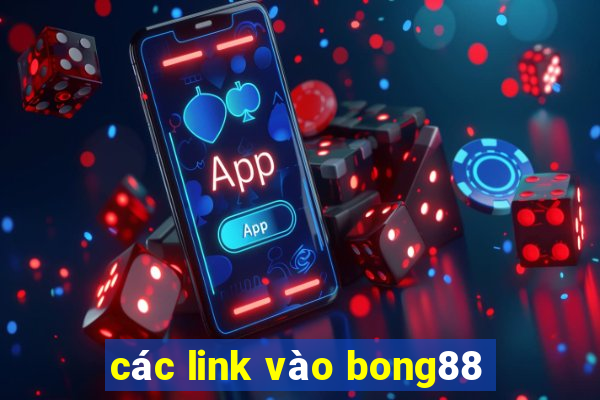 các link vào bong88