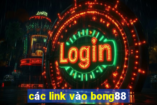 các link vào bong88