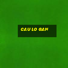 cau lo gan