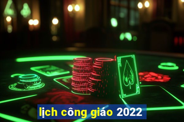 lịch công giáo 2022