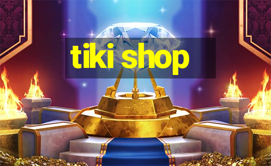 tiki shop