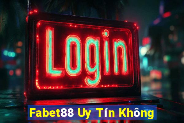 Fabet88 Uy Tín Không