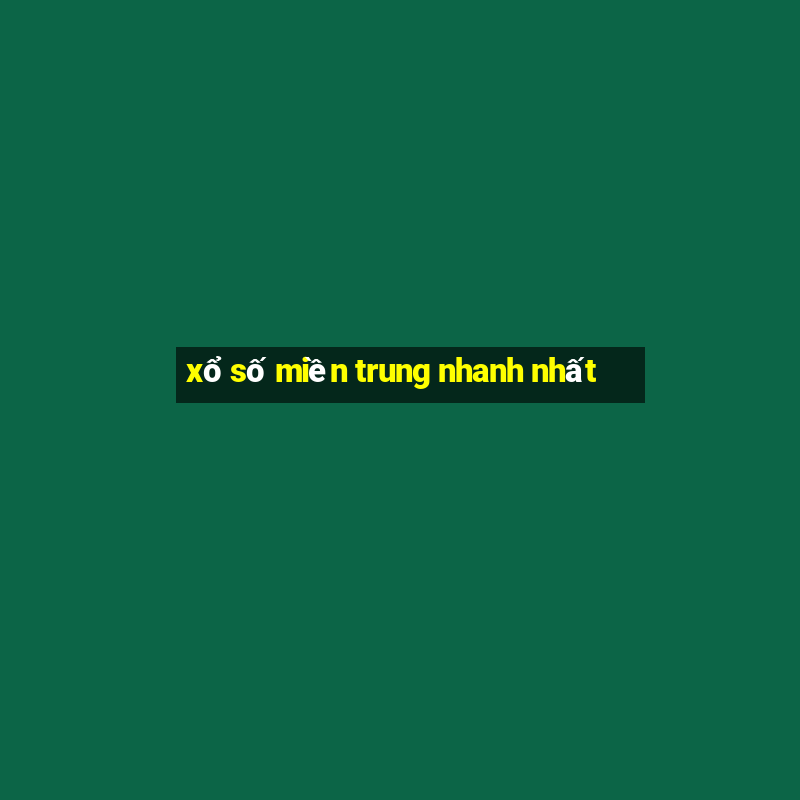 xổ số miền trung nhanh nhất