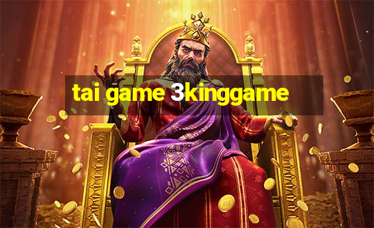 tai game 3kinggame