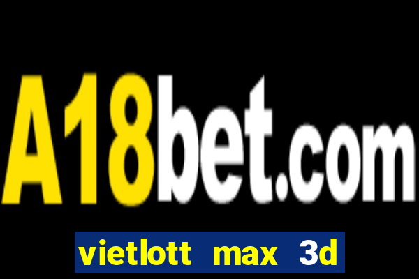 vietlott max 3d pro là gì