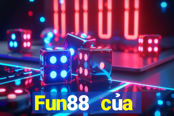 Fun88 của người dân Ba Ly