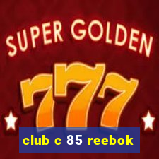 club c 85 reebok