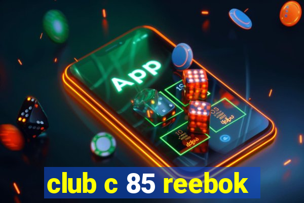 club c 85 reebok