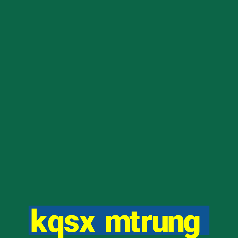 kqsx mtrung