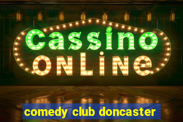 comedy club doncaster