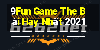 9Fun Game The Bài Hay Nhất 2021