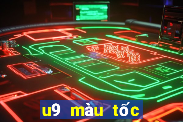 u9 màu tốc độ 6 trong