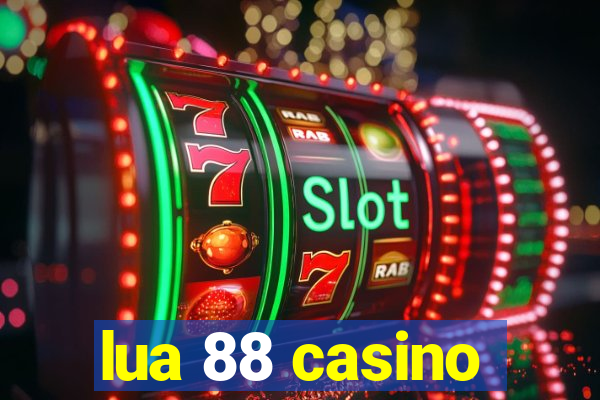 lua 88 casino