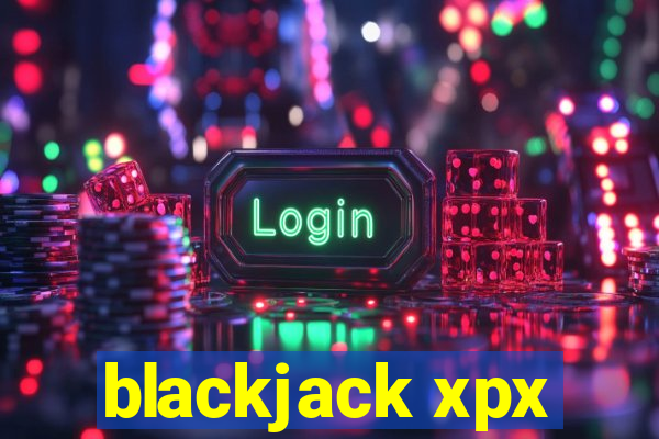 blackjack xpx