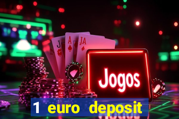 1 euro deposit bonus casino