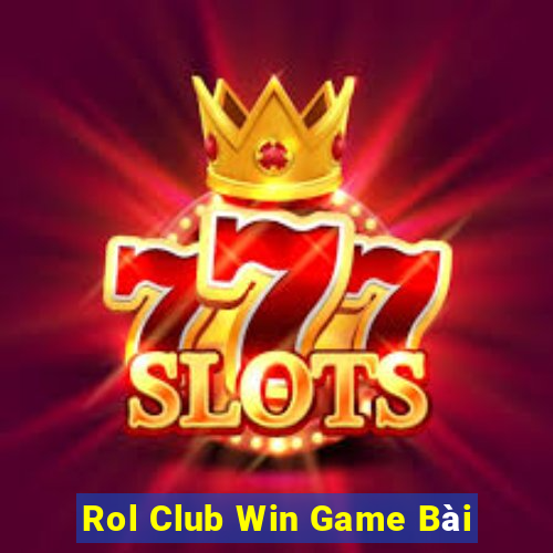 Rol Club Win Game Bài