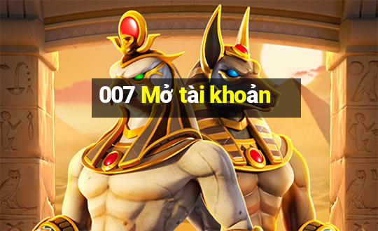 007 Mở tài khoản