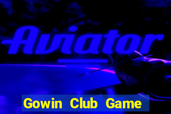 Gowin Club Game Bài Xì Dách