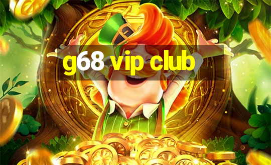 g68 vip club