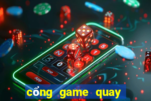 cổng game quay hũ nạp thẻ