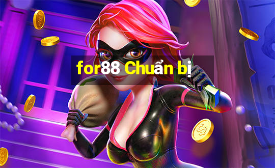 for88 Chuẩn bị