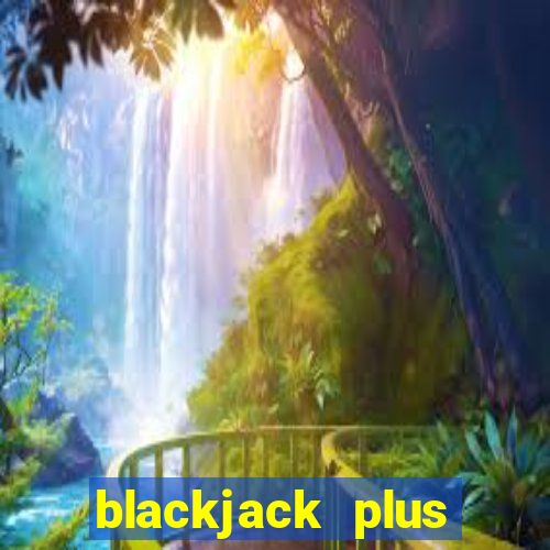 blackjack plus house edge