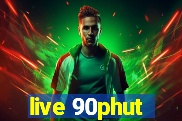 live 90phut