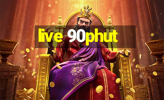 live 90phut