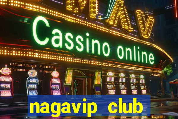 nagavip club nagavip apk