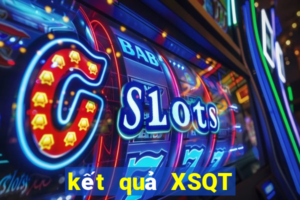 kết quả XSQT ngày 7