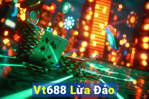 Vt688 Lừa Đảo