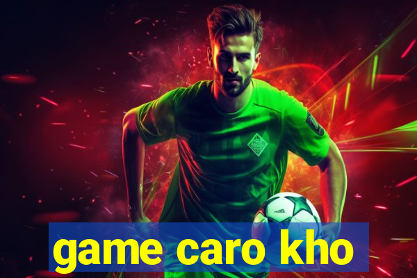 game caro kho