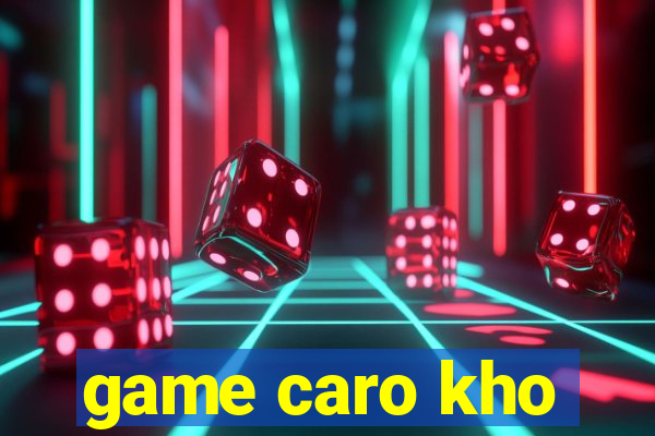 game caro kho