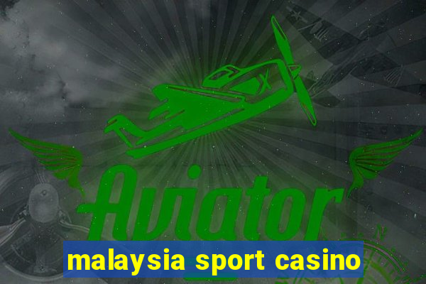 malaysia sport casino