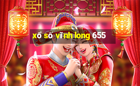 xổ số vĩnh long 655