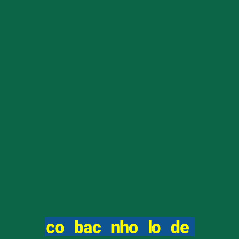 co bac nho lo de mien bac