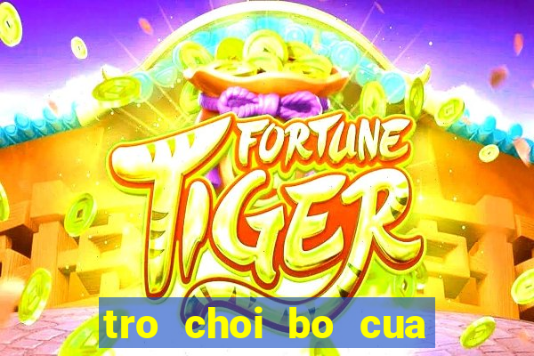 tro choi bo cua ca cop