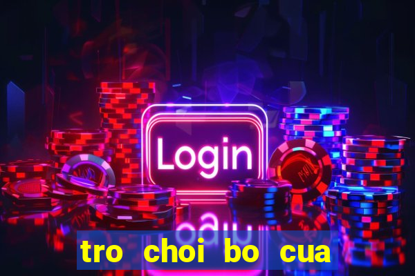 tro choi bo cua ca cop