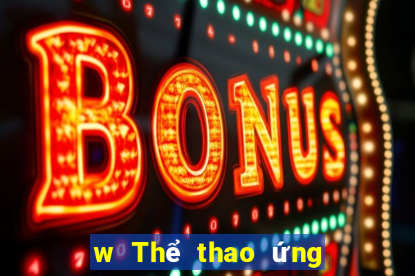 w Thể thao ứng dụng cho Android