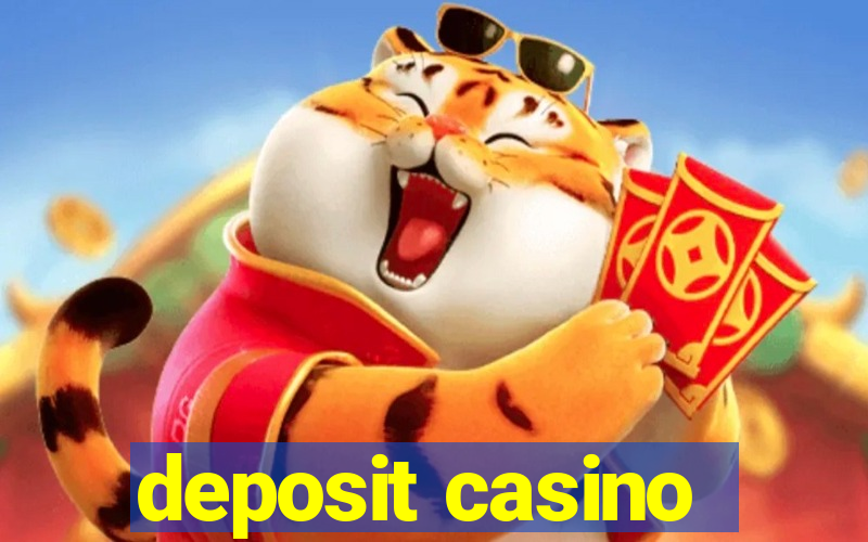 deposit casino