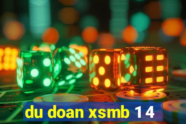 du doan xsmb 1 4