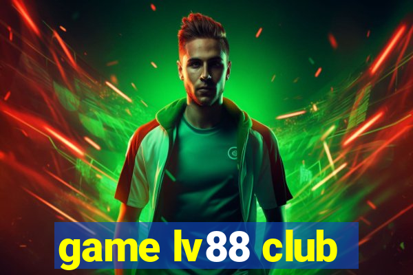 game lv88 club